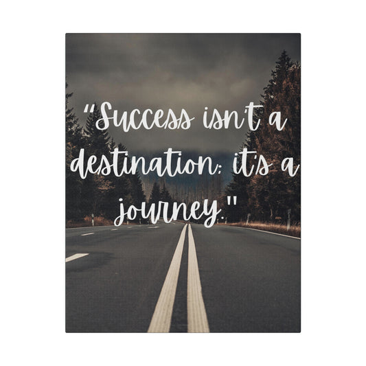 Success isnt a destination Canvas