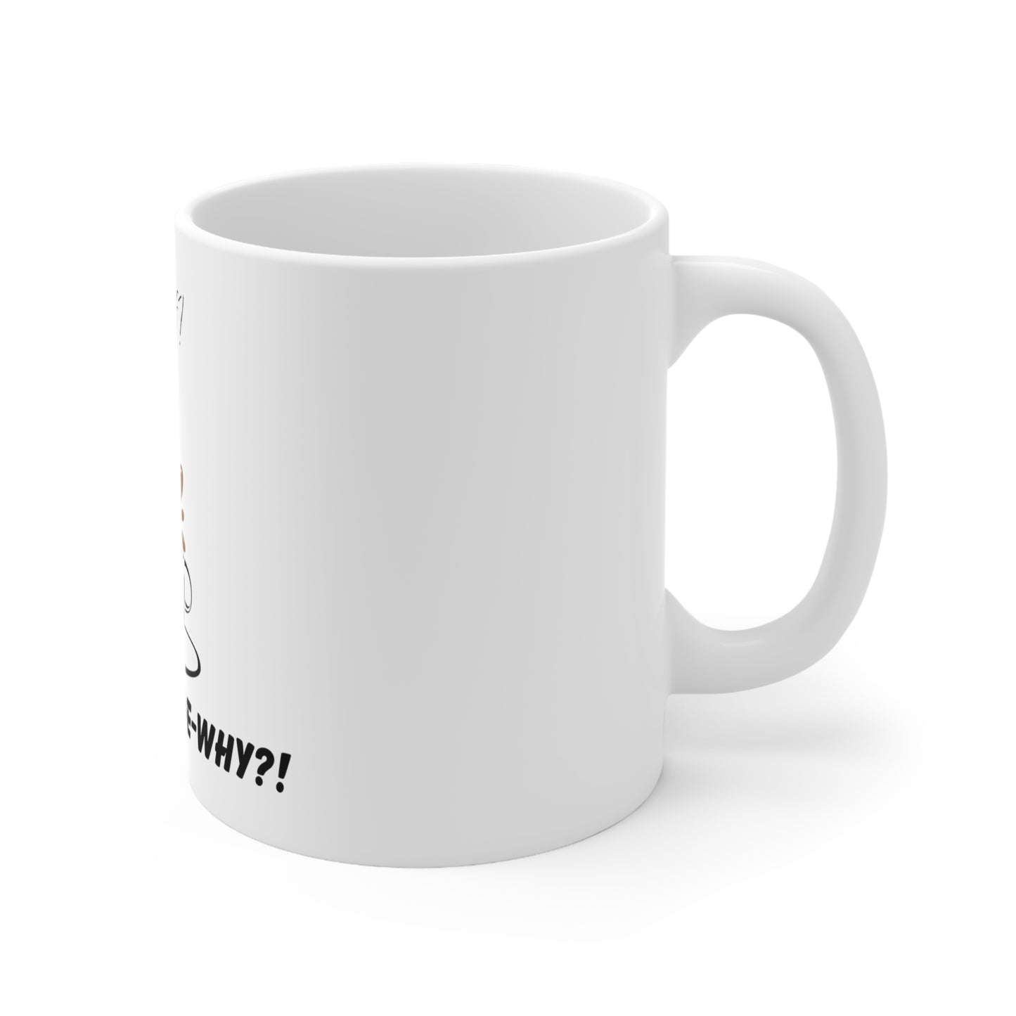 Ceramic Mug (Decaf-De why) 11oz