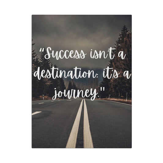 Success isnt a destination Canvas